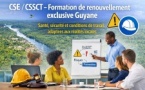 CSE / CSSCT – Formation de renouvellement exclusive Guyane Santé, sécurité et conditions de travail adaptées aux réalités locales CSE / CSSCT – Formation de renouvellement exclusive Guyane Santé, sécurité et conditions de travail adaptées aux réalités locales