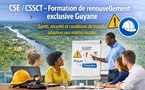  CSE / CSSCT – Formation de renouvellement exclusive Guyane  Santé, sécurité et conditions de travail adaptées aux réalités locales
