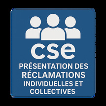 Présenter les réclamations individuelles et collectives : une mission fondamentale du CSE Présenter les réclamations individuelles et collectives : une mission fondamentale du CSE
