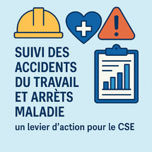 Suivi des accidents du travail et arrêts maladie : un levier d’action pour les élus du CSE