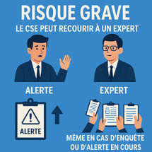 Risque grave : le CSE peut recourir à un expert, même en cas d’enquête ou d’alerte en cours Risque grave : le CSE peut recourir à un expert, même en cas d’enquête ou d’alerte en cours