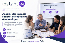 Analyse des impacts sociaux des décisions économiques : un enjeu stratégique pour les élus du CSE Analyse des impacts sociaux des décisions économiques : un enjeu stratégique pour les élus du CSE