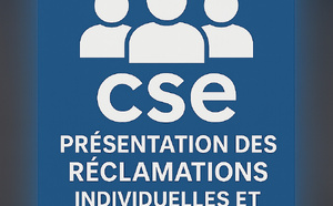 Présenter les réclamations individuelles et collectives : une mission fondamentale du CSE