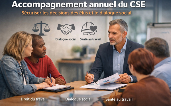 Accompagnement annuel du CSE : sécuriser les décisions des élus et le dialogue social