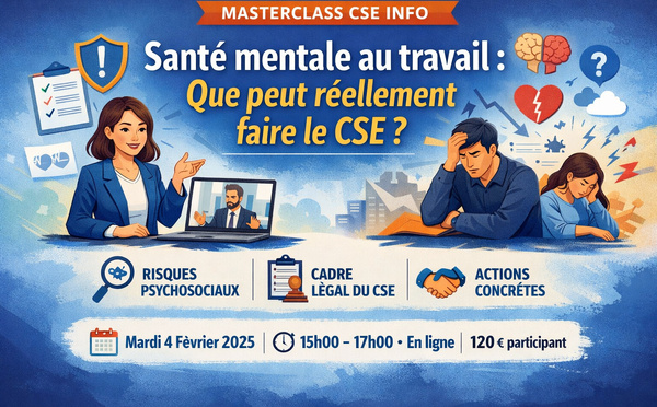 Santé mentale au travail : le rôle concret du CSE | Masterclass